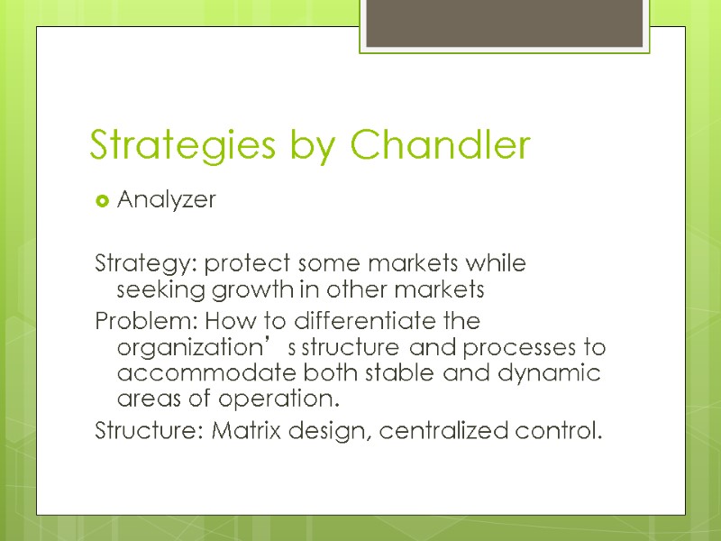 Strategies by Chandler Analyzer  Strategy: protect some markets while seeking growth in other